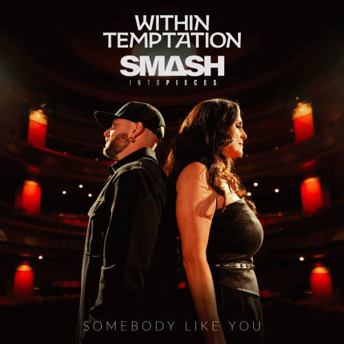 Within Temptation : Somebody Like You (ft. Smash Into Pieces)